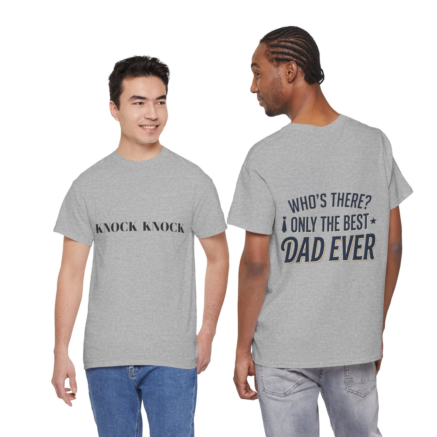 Dad Joke T‑Shirt — “Knock Knock… Who’s There? Only the Best Dad Ever”