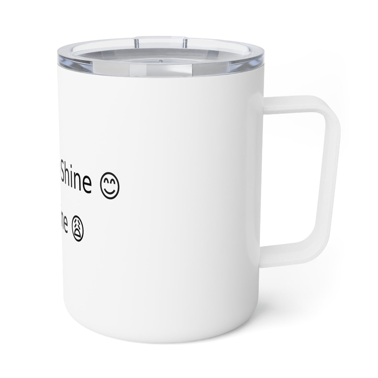 Wake Up to Shine Not Whine — 10oz Insulated Coffee Mug