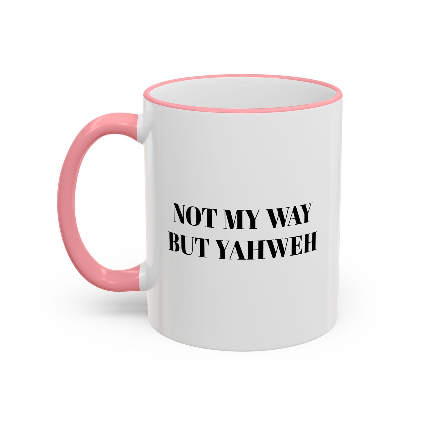 Not My Way But Yahweh | Accent Rim Mug — Faith-Inspired Scripture Coffee Cup (11oz, 15oz)