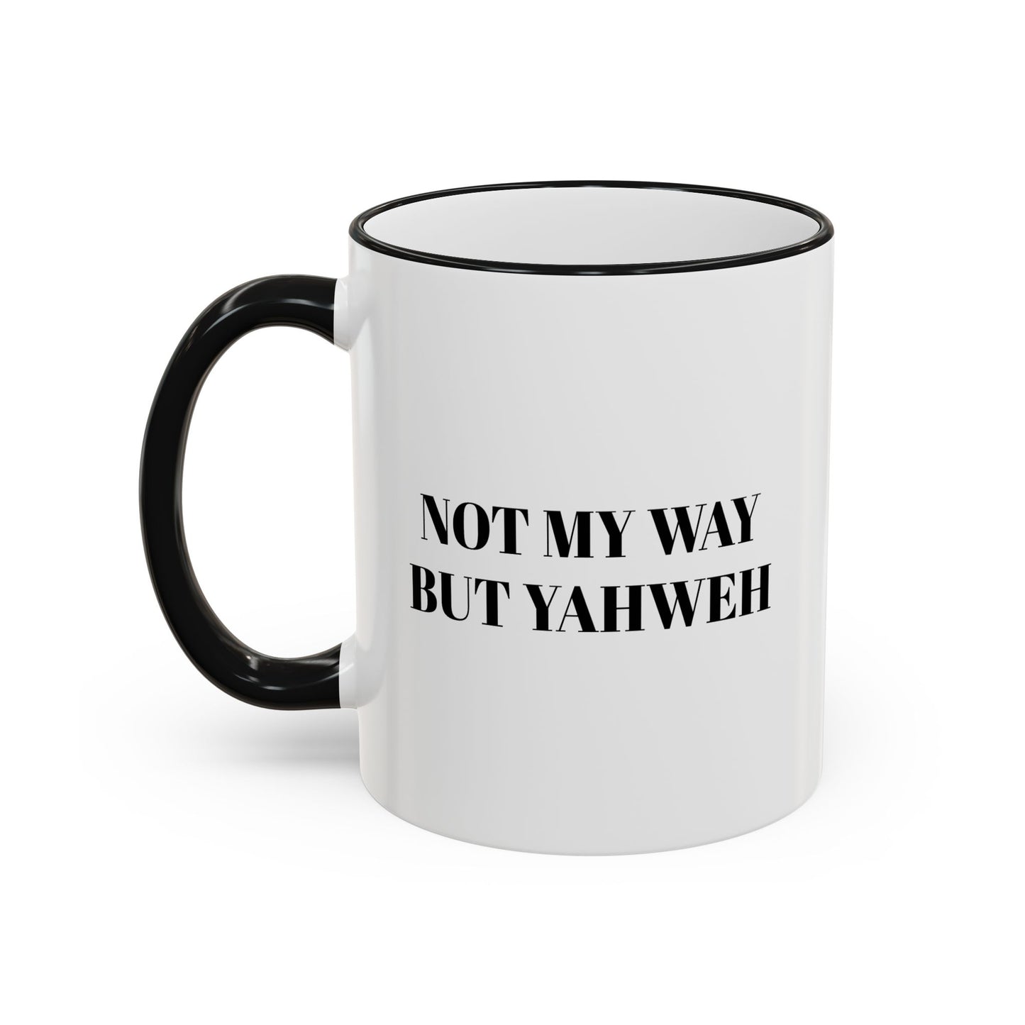 Not My Way But Yahweh | Accent Rim Mug — Faith-Inspired Scripture Coffee Cup (11oz, 15oz)