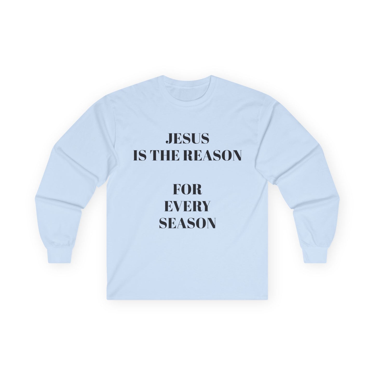 Jesus Is The Reason Long Sleeve Tee — Hebrews 13:8 Faith Shirt