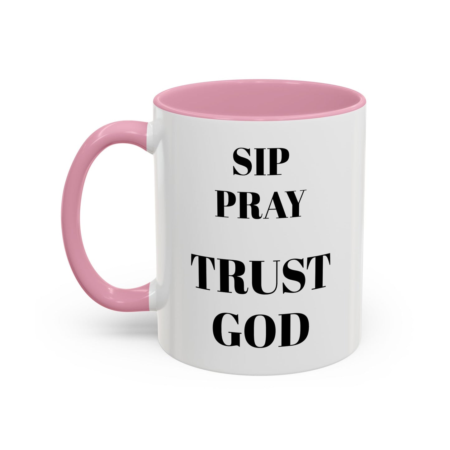 SIP • PRAY • TRUST GOD | Inspirational Ceramic Mug