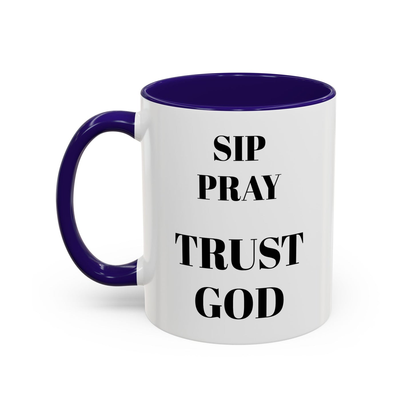 SIP • PRAY • TRUST GOD | Inspirational Ceramic Mug