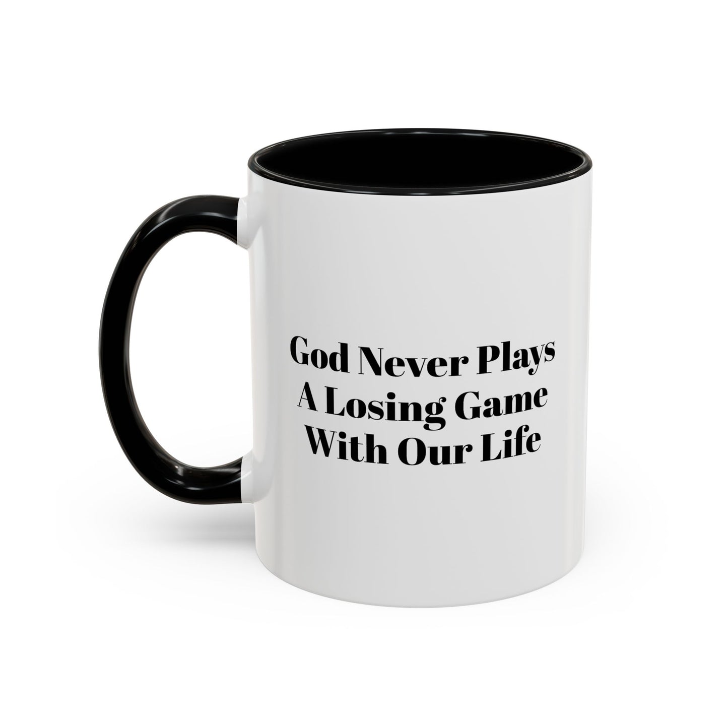God Never Plays A Losing Game With Our Life  Accent Coffee Mug — Inspirational Black-Accent Coffee Cup (11/15 oz)
