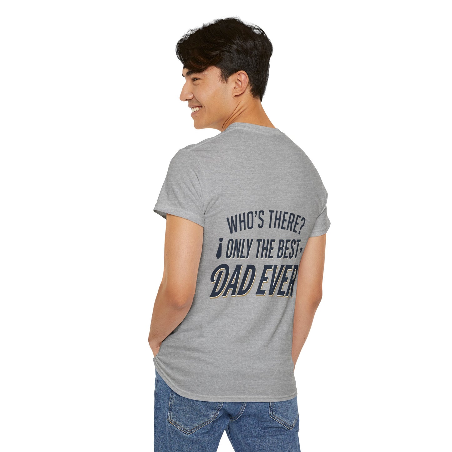 Dad Joke T‑Shirt — “Knock Knock… Who’s There? Only the Best Dad Ever”