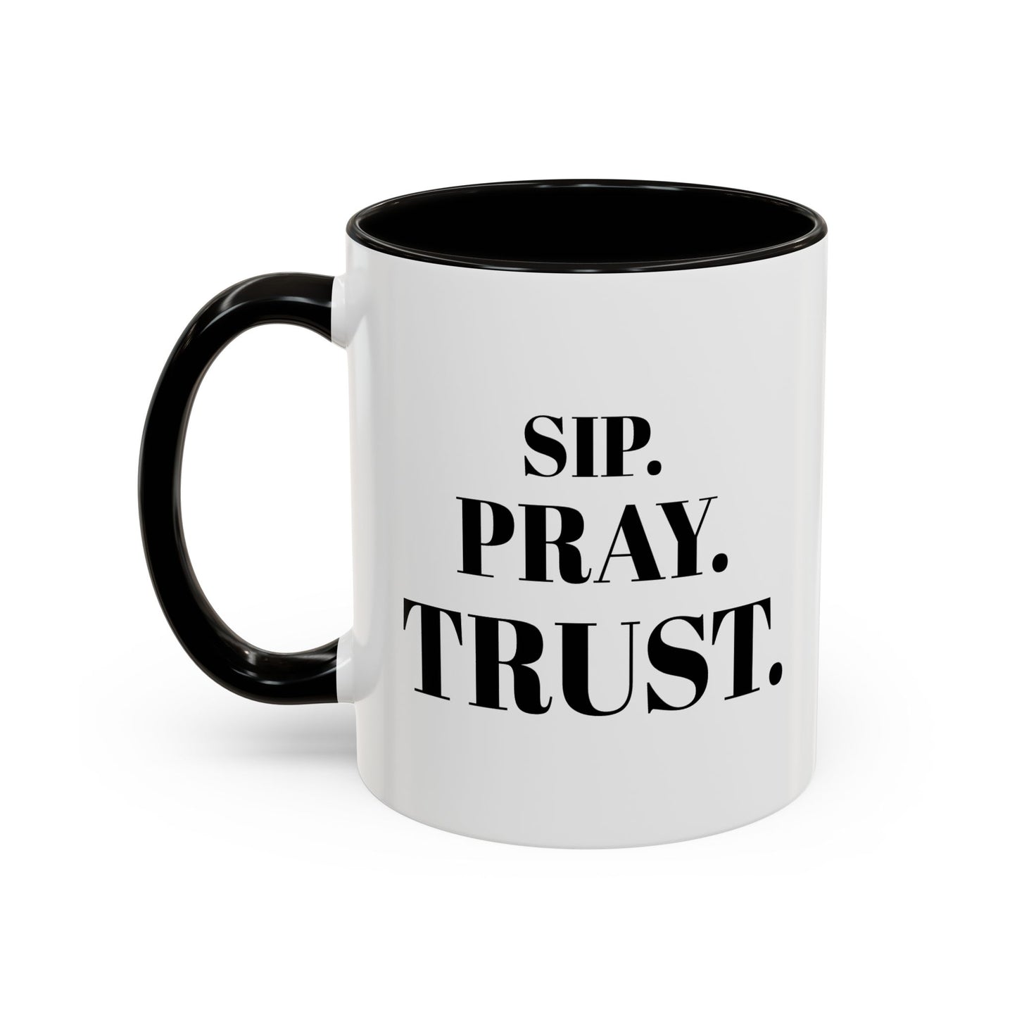 "SIP. PRAY. TRUST." Inspirational Coffee Mug — Ceramic Mug (11oz & 15oz)
