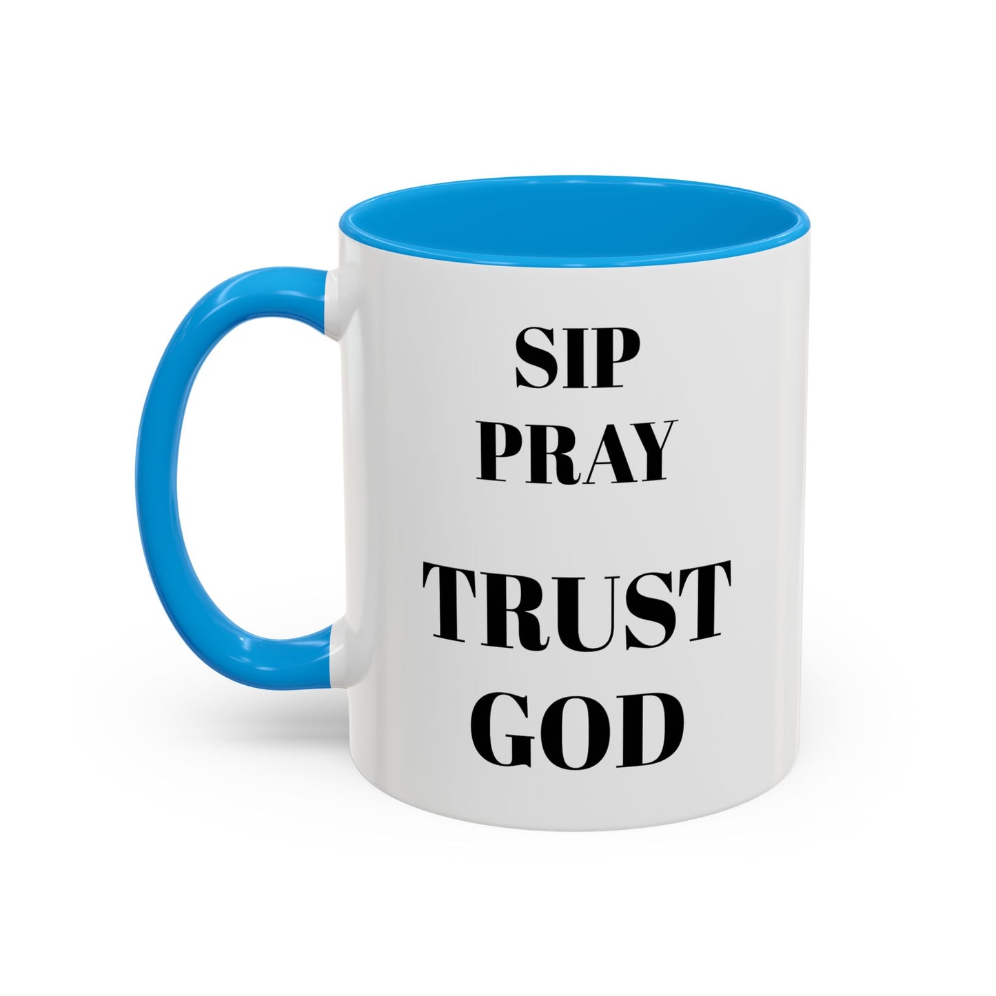 SIP • PRAY • TRUST GOD | Inspirational Ceramic Mug