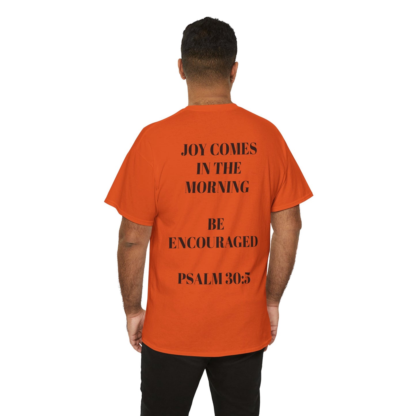 Be Encouraged Christian Tee — “Joy Comes in the Morning” Inspirational Faith T‑Shirt