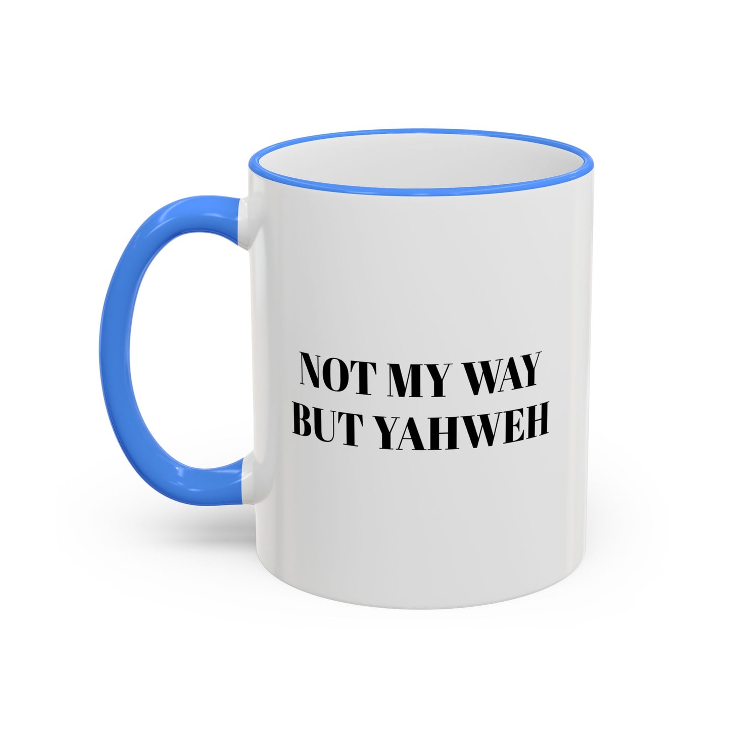 Not My Way But Yahweh | Accent Rim Mug — Faith-Inspired Scripture Coffee Cup (11oz, 15oz)