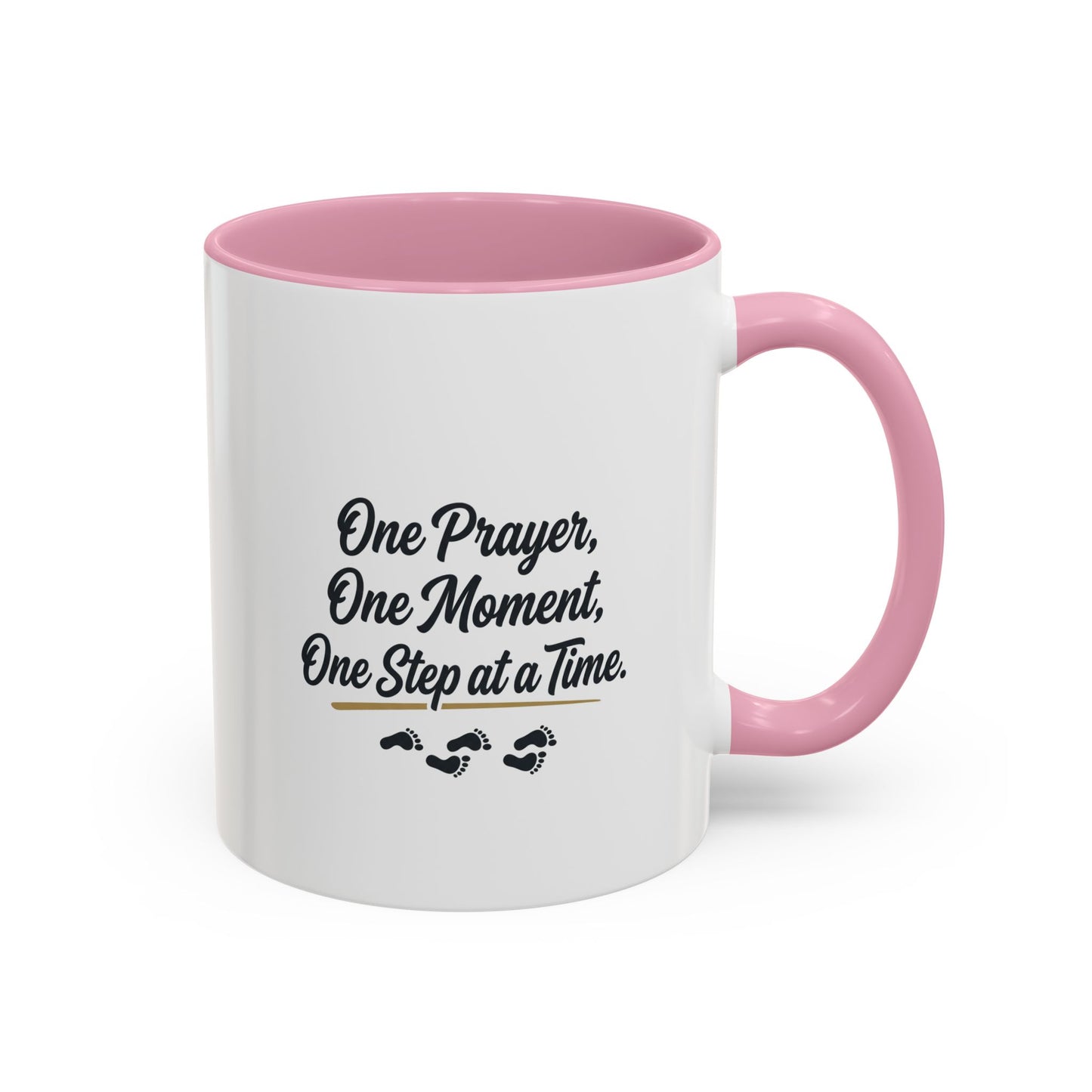 Grow Closer to God Each Day - "One Prayer, One Moment, One Step at a Time" (11oz & 15oz)