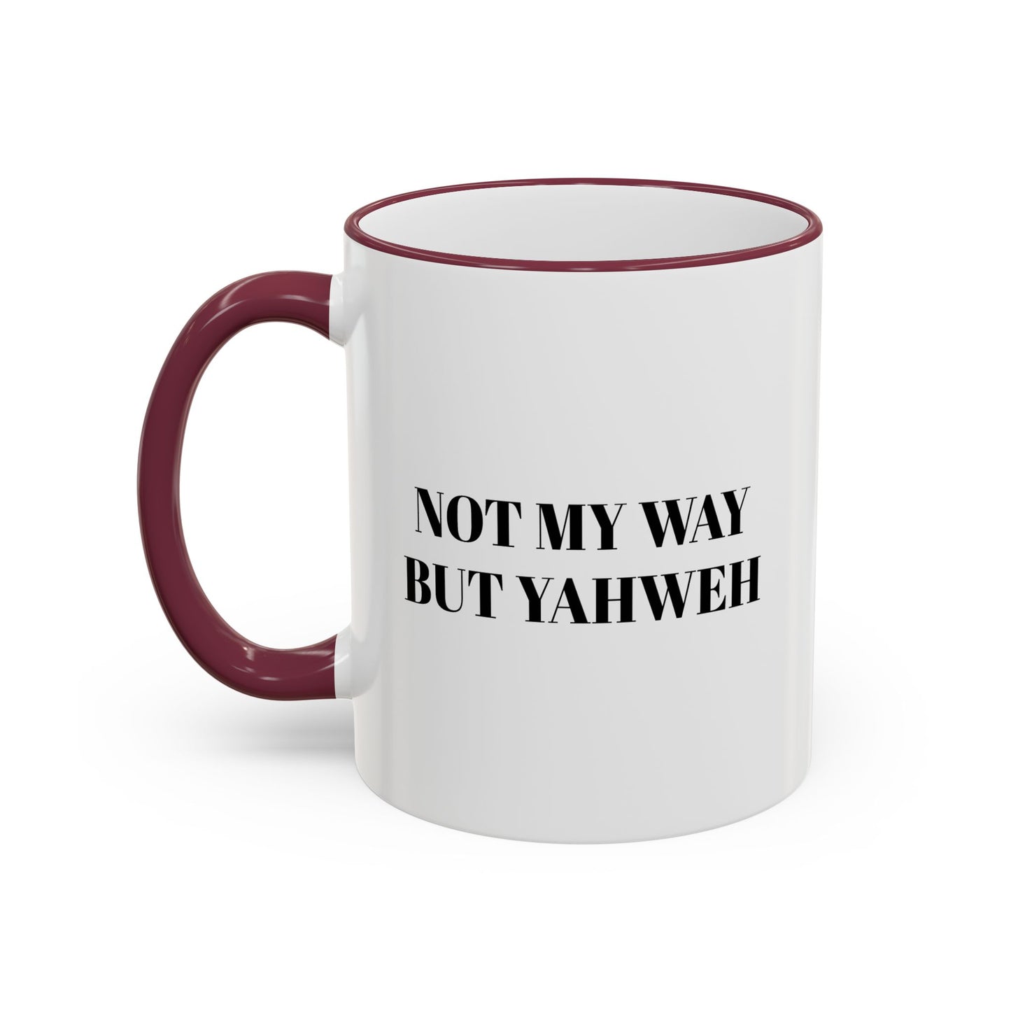Not My Way But Yahweh | Accent Rim Mug — Faith-Inspired Scripture Coffee Cup (11oz, 15oz)