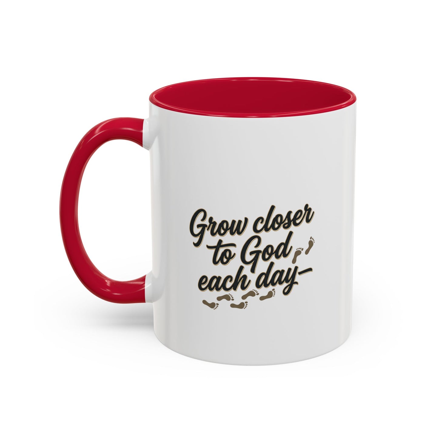 Grow Closer to God Each Day - "One Prayer, One Moment, One Step at a Time" (11oz & 15oz)