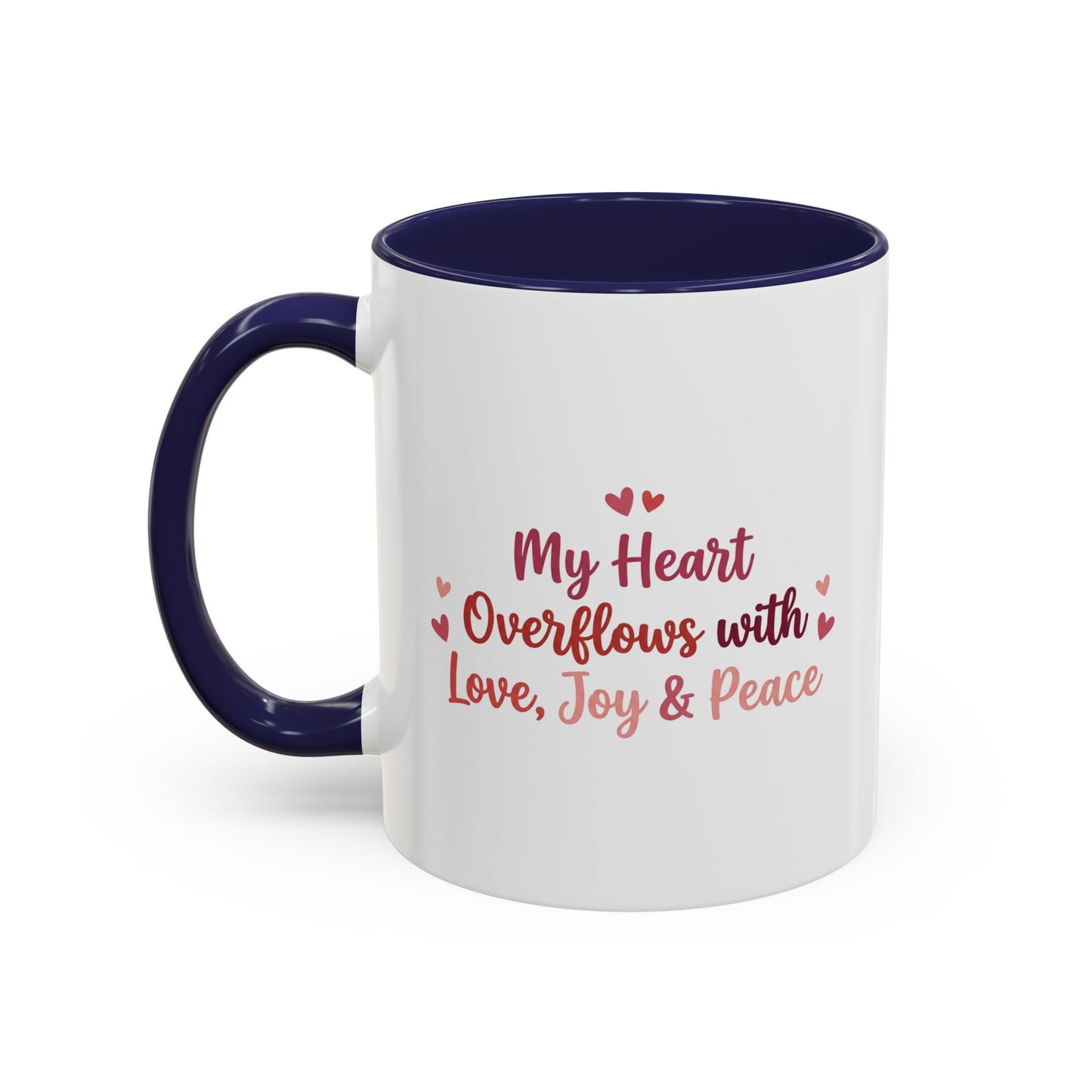 My Heart Overflows with Love, Joy & Peace - Fruit of the Spirit Christian Accent Mug (11/15oz)