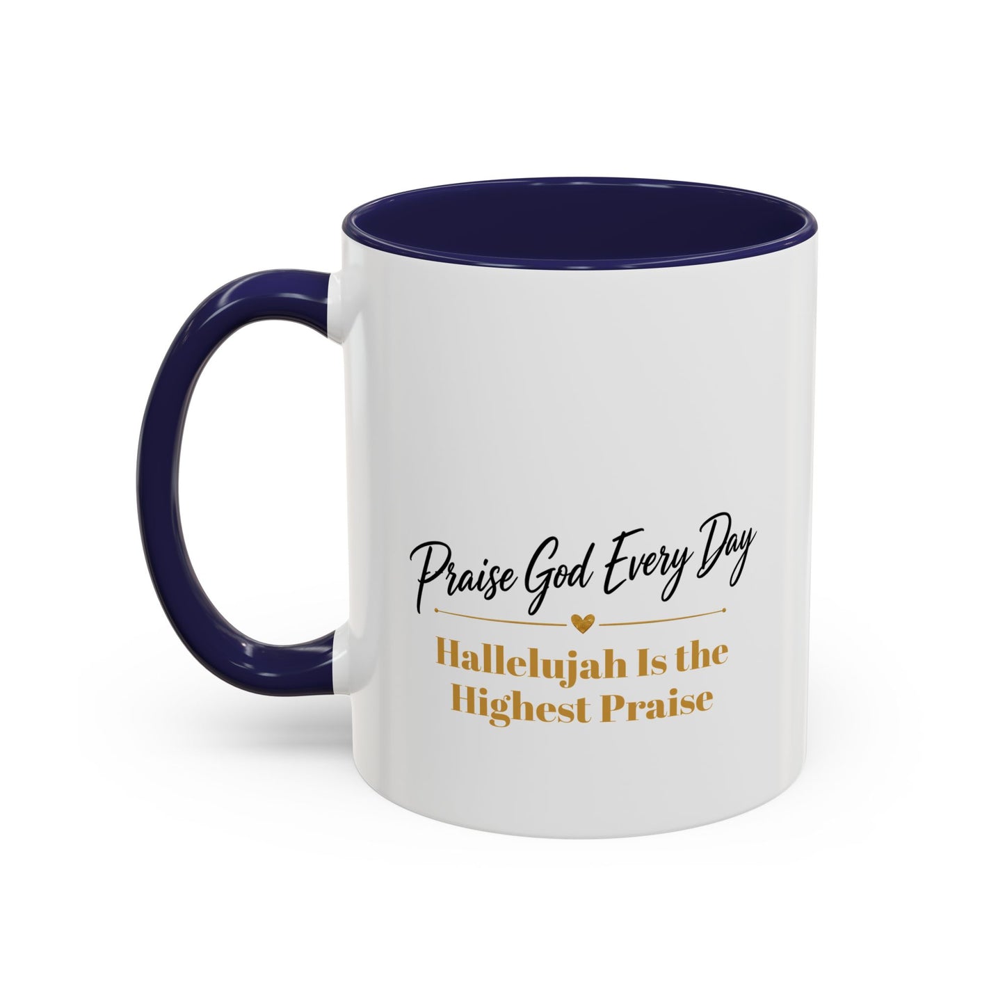 Praise God Every Day | Accent Coffee Mug (11, 15oz)