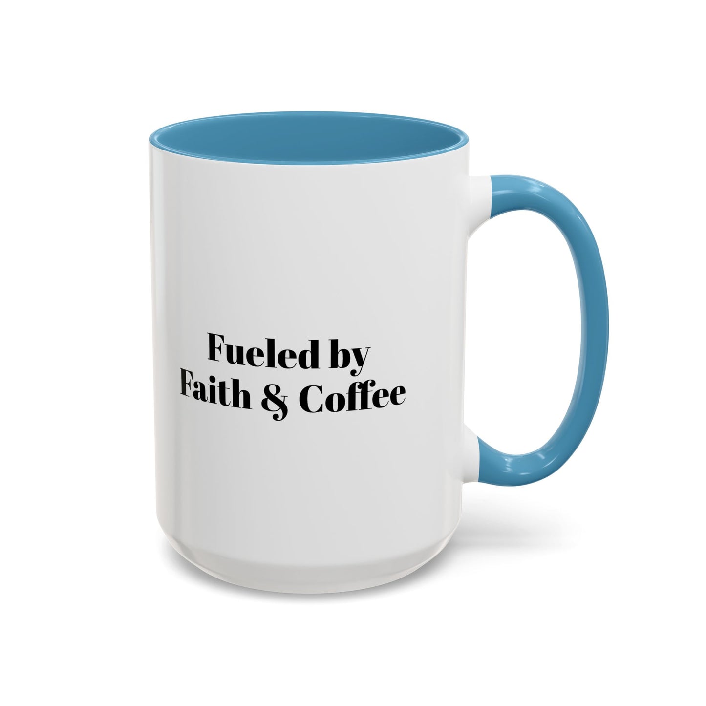 Fueled by Faith & Coffee Motivational Mug - Start Your Day Right, Great for Gifts, Home Office, Teacher's Coffee Break, Funny Coffee Mug, 11 & 15oz