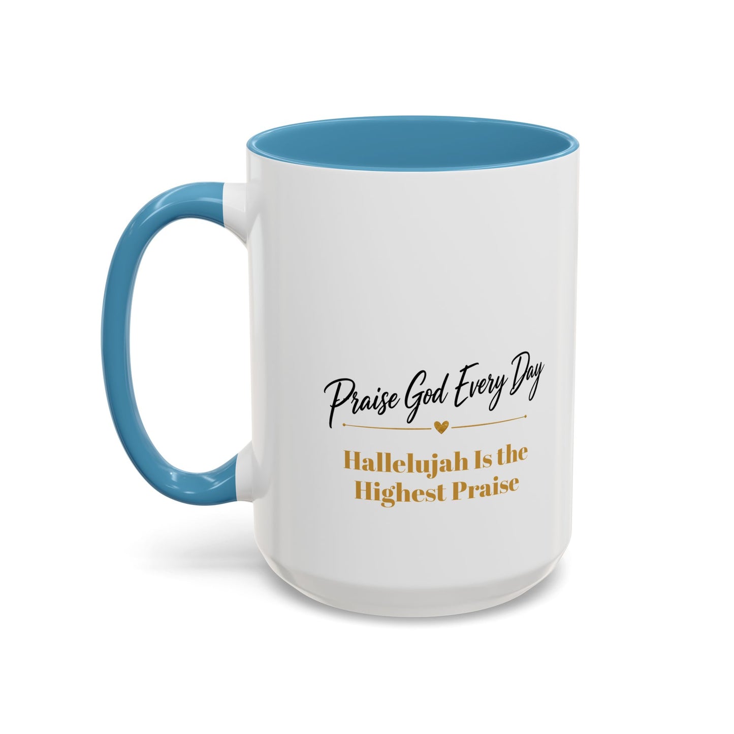 Praise God Every Day | Accent Coffee Mug (11, 15oz)