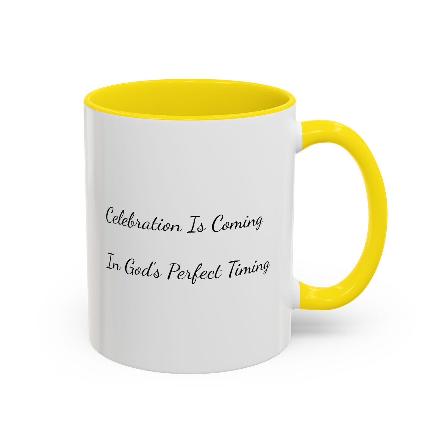 Inspirational Coffee Mug - "Celebration Is Coming In God's Perfect Timing"