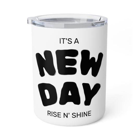 It's A New Day Rise N' Shine Insulated Coffee Mug 10oz, Perfect Gift for Coffee Lovers, Motivational Drinkware, Office Mug, Morning Routine Cup