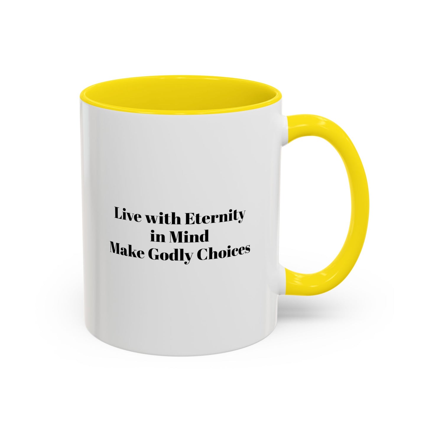 Live with Eternity in Mind Make Godly Choices Mug — Inspirational Religious Accent Mug