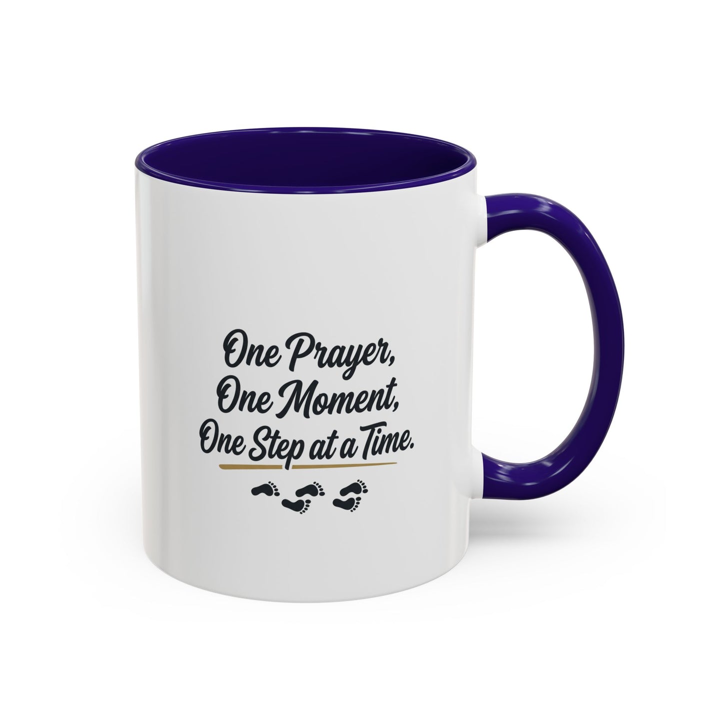 Grow Closer to God Each Day - "One Prayer, One Moment, One Step at a Time" (11oz & 15oz)