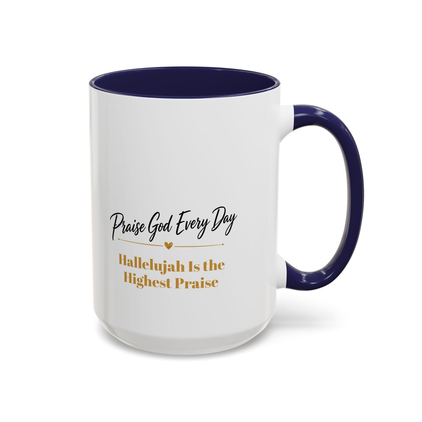 Praise God Every Day | Accent Coffee Mug (11, 15oz)