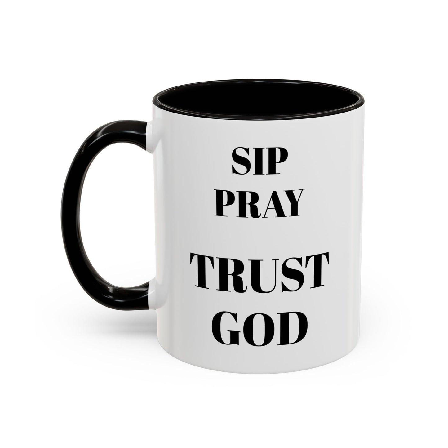 SIP • PRAY • TRUST GOD | Inspirational Ceramic Mug
