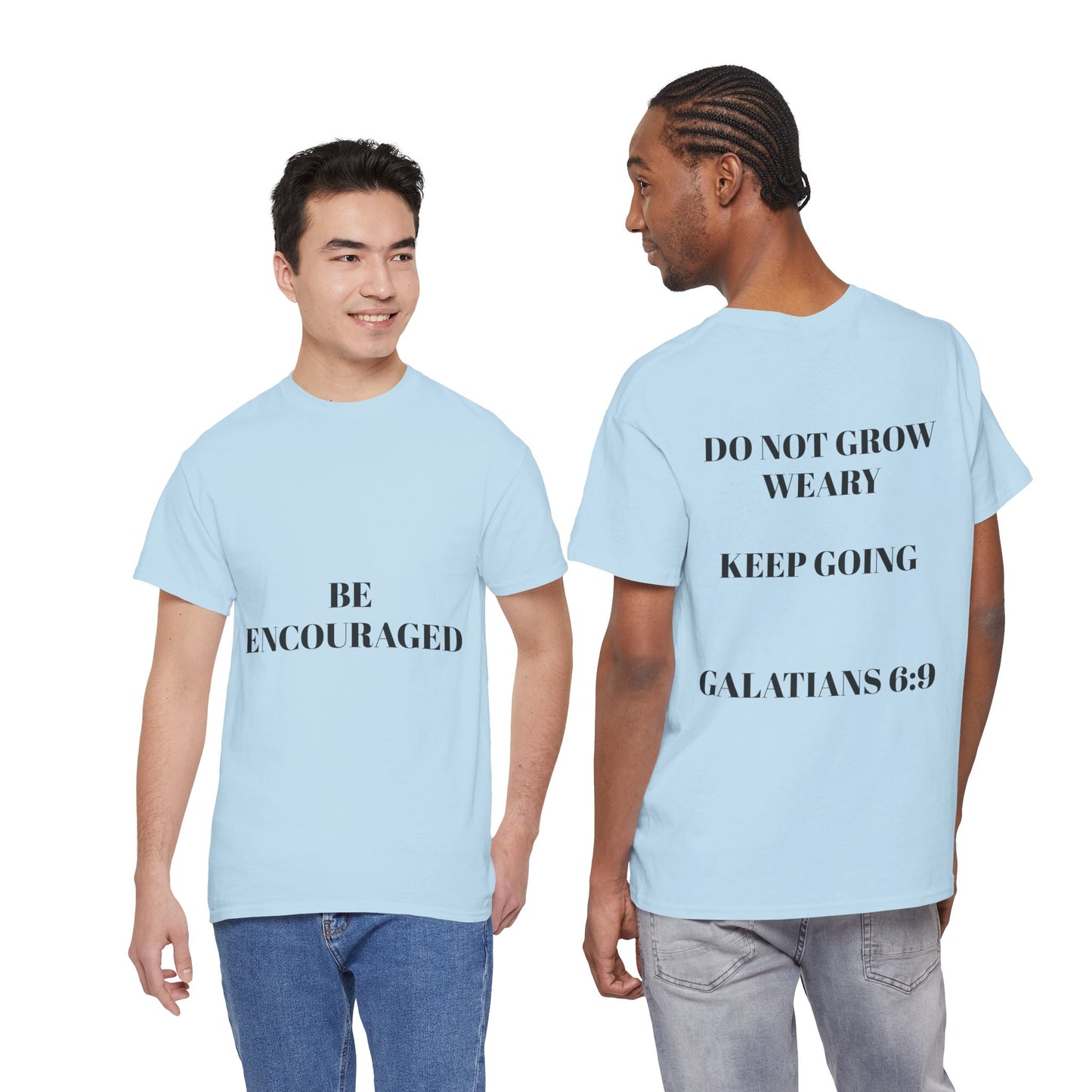 Be Encouraged Christian Tee — “Do Not Grow Weary” Inspirational Faith T‑Shirt