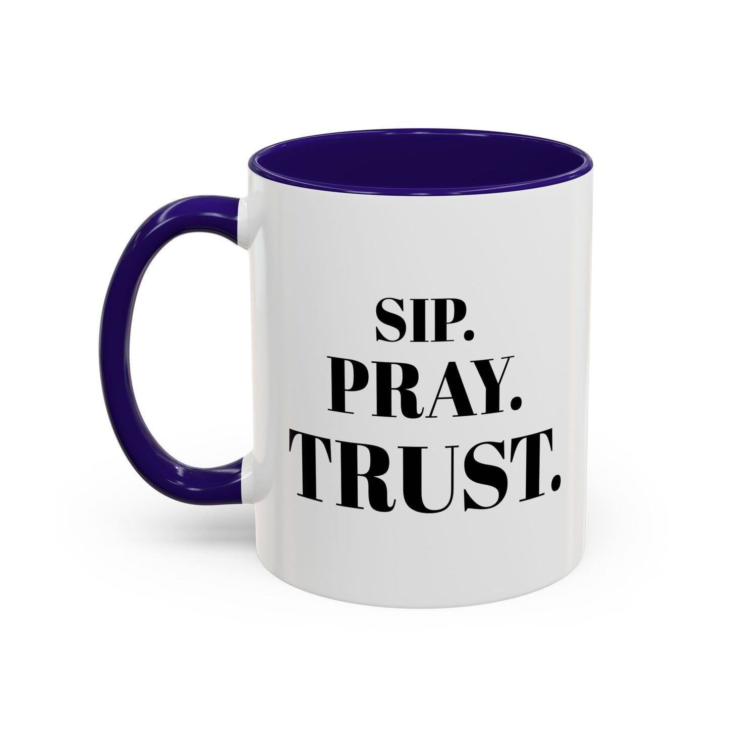 "SIP. PRAY. TRUST." Inspirational Coffee Mug — Ceramic Mug (11oz & 15oz)