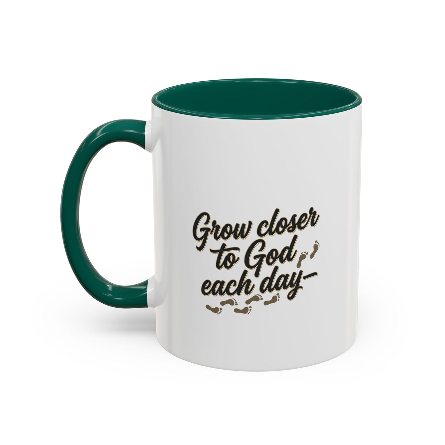 Grow Closer to God Each Day - "One Prayer, One Moment, One Step at a Time" (11oz & 15oz)