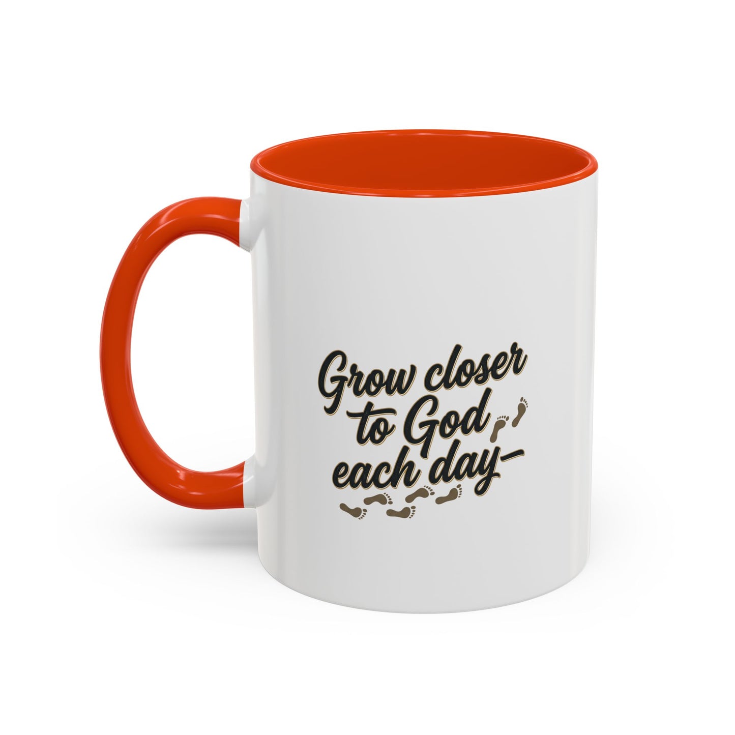 Grow Closer to God Each Day - "One Prayer, One Moment, One Step at a Time" (11oz & 15oz)
