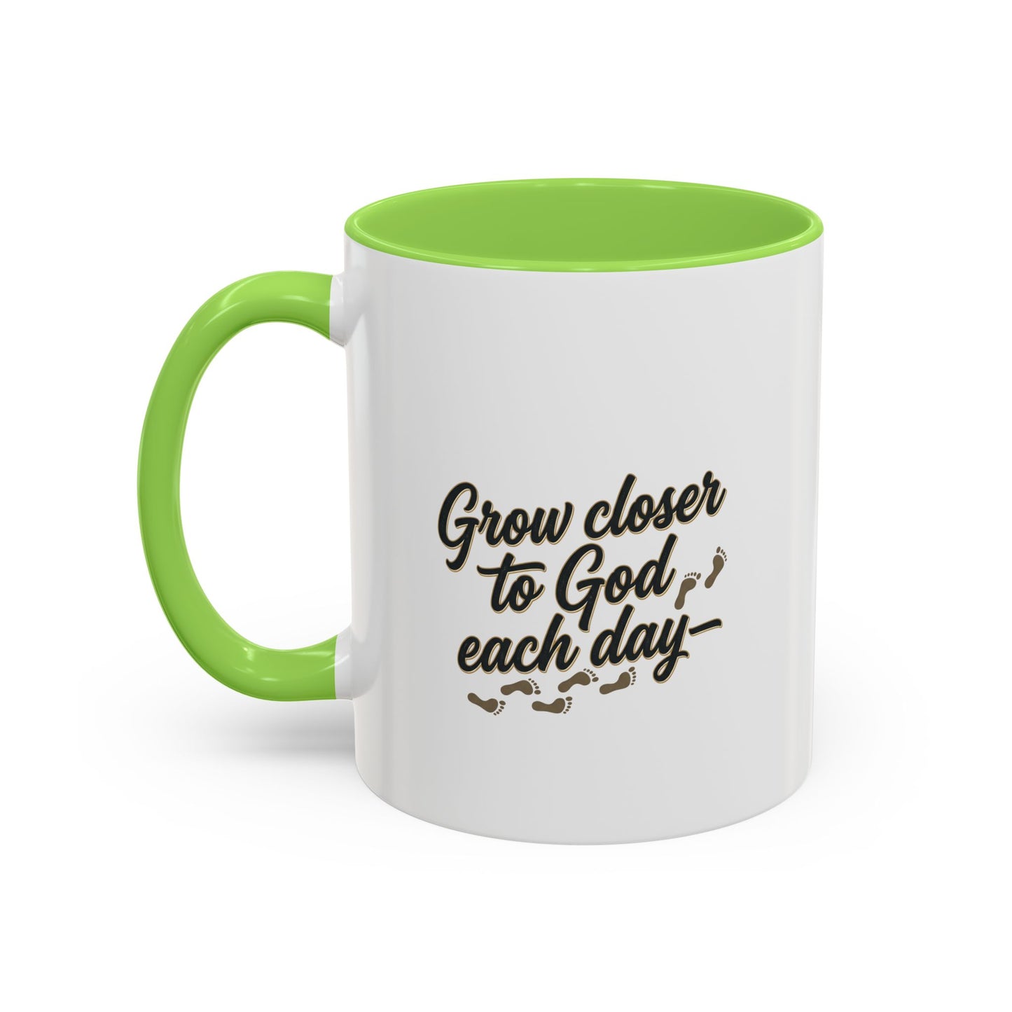 Grow Closer to God Each Day - "One Prayer, One Moment, One Step at a Time" (11oz & 15oz)