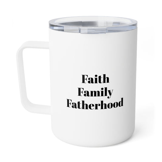 Faith • Family • Fatherhood Insulated Coffee Mug 10oz Travel Tumbler