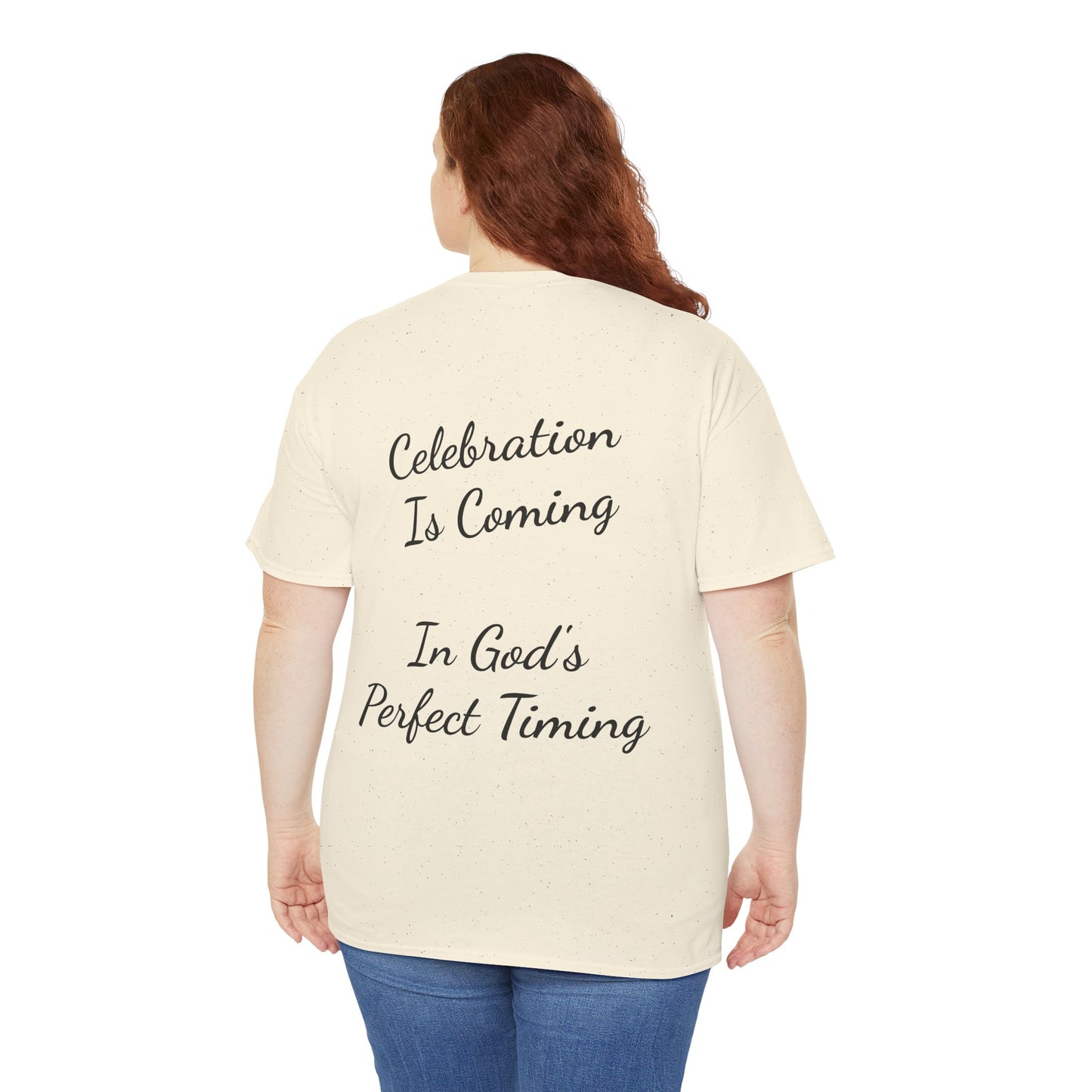 God's Got You T-Shirt — Inspirational Christian Tee ("Celebration Is Coming In God's Perfect Timing")