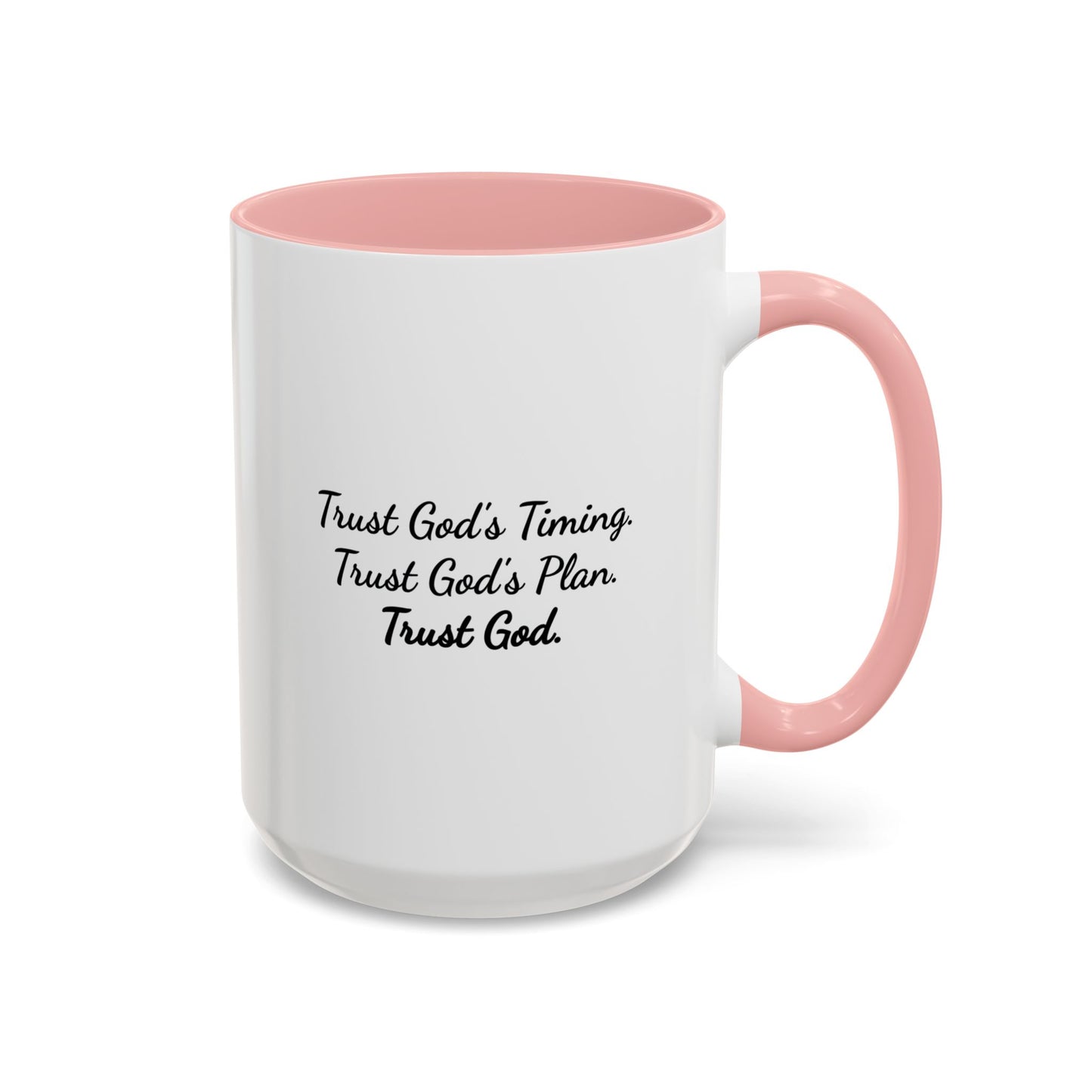 Trust God With Your Life  — Coffee Cup (11/15 oz)