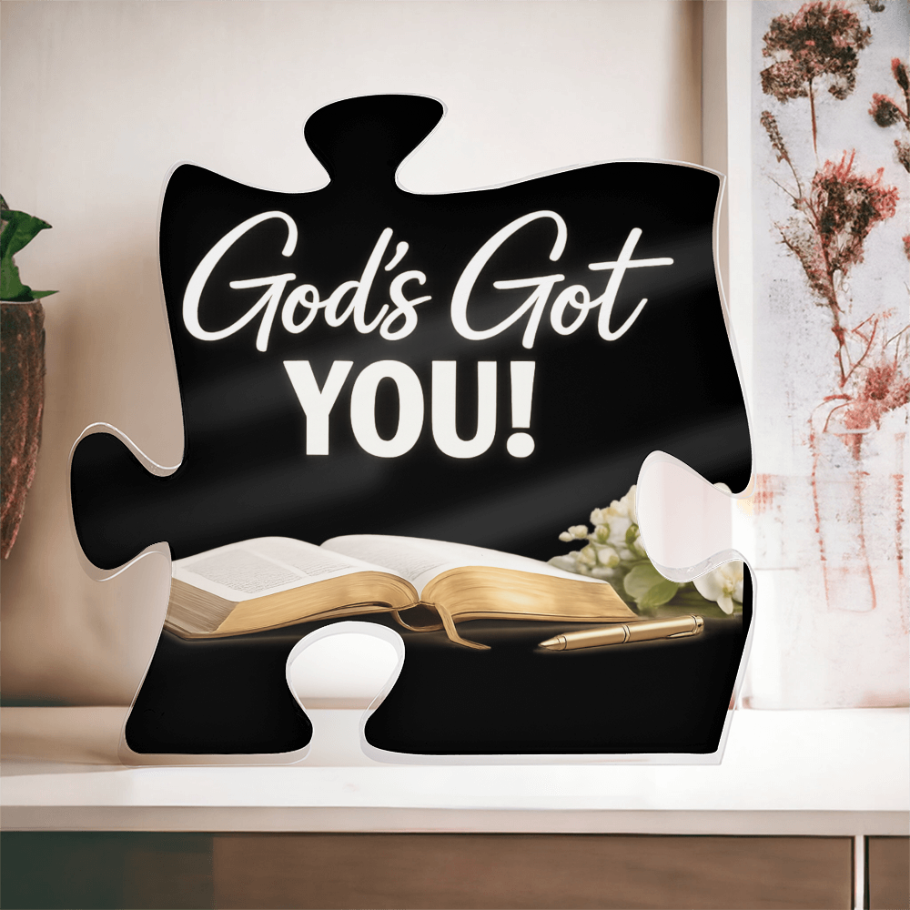 God's Got YOU!  |  Acrylic Puzzle Plaque